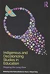 Indigenous and Decolonizing Studies in Education: Mapping the Long View