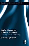 Food and Foodways in African Narratives: Community, Culture, and Heritage