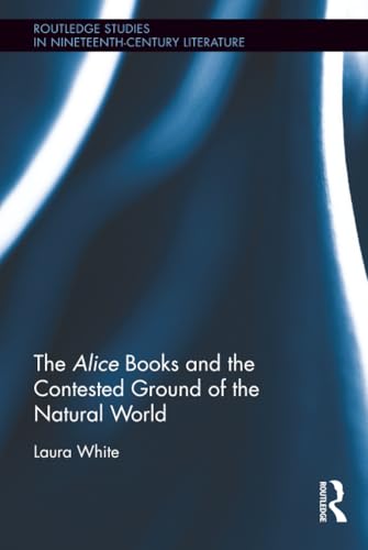 Cover of The Alice Books and the Contested Ground of the Natural World