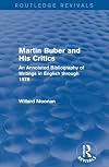 Martin Buber and his critics : an annotated bibliography of writings in English through 1978