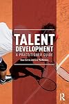 Talent development : a practitioner guide