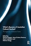 What's Become of Australian Cultural Studies?: The Legacies of Graeme Turner