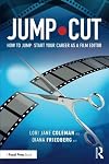 JUMPโขCUT: How to JumpโขStart Your Career as a Film Editor