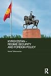 Kyrgyzstan: Regime Security and Foreign Policy