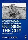 Contemporary Artists Working Outside the City: Creative Retreat (Routledge Advances in Art and Visual Studies)