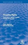 Revival: Knowing Rights (2001): State Actors' Stories of Power, Identity and Morality