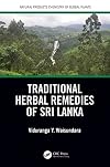 Traditional Herbal Remedies of Sri Lanka (Natural Products Chemistry of Global Plants)