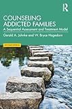 Counseling Addicted Families: Counseling Addicted Families: