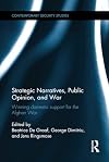 Strategic Narratives, Public Opinion and War: Winning Domestic Aupport for the Afghan War