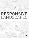 Responsive landscapes : strategies for responsive technologies in landscape architecture
