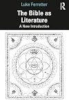 The Bible as Literature: A New Introduction
