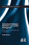 International multiparty mediation and conflict management : challenges of cooperation and coordination