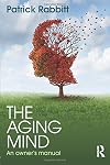 The aging mind : an owner's manual