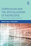 Curriculum and the Specialization of Knowledge