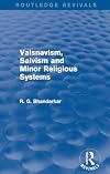 Vaisnavism, saivism and minor religious systems