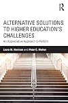 Alternative solutions to higher education's challenges : an appreciative approach to reform