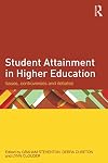 Student attainment in higher education : issues, controversies and debates