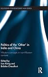 Politics of the 'other' in India and China : western concepts in non-western contexts