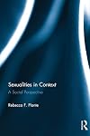 Sexualities in Context: A Social Perspective