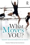 What moves you? : shaping your dissertation in dance