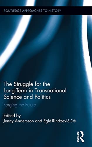 The Struggle for the Long-Term in Transnational Science and Politics: Forging the Future book cover