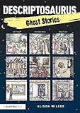 Descriptosaurus Ghost Stories