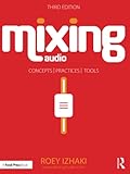 Mixing Audio Concepts Practices And Tools