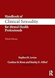 Handbook Of Clinical Sexuality For Mental Health Professionals 500 Tips