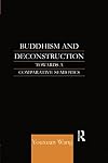 Buddhism and Deconstruction: Towards a Comparative Semiotics