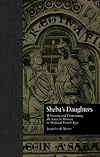Sheba's Daughters: Whitening and Demonizing the Saracen Woman in Medieval French Epic (Garland Reference Library of the Humanities)