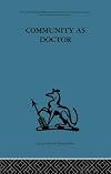 Community as Doctor: New perspectives on a therapeutic community
