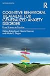 Cognitive Behavioral Treatment for Generalized Anxiety Disorder: From Science to Practice
