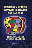 Dimethyl Sulfoxide Dmso In Trauma And Disease