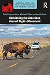 Rethinking the American Animal Rights Movement