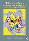 Children and Young People's Mental Health: Essentials for Nurses and Other Professionals