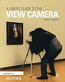 A Users Guide To The View Camera Third Edition