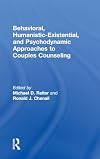 Behavioral, humanistic-existential, and psychodynamic approaches to couples counseling