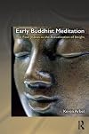 Early Buddhist meditation : the four jhânas as the actualization of insight