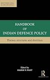 Handbook of Indian defence policy : themes, structures and doctrines