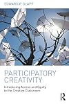 Participatory Creativity: Introducing Access and Equity to the Creative Classroom