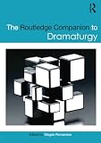 The Routledge Companion To Dramaturgy Routledge Companions