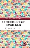 The Religionization of Israeli Society (Routledge Studies in Middle Eastern Politics)
