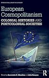 European cosmopolitanism : colonial histories and postcolonial societies