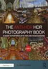 The anti-HDR HDR photography book : a guide to photorealistic HDR and image blending