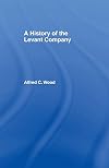 A History of the Levant Company