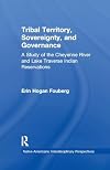 Tribal Territory, Sovereignty, and Governance: A Study of the Cheyenne River and Lake Traverse Indian Reservations (Native Americans: Interdisciplinary Perspectives)