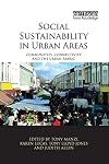 Social Sustainability in Urban Areas: Communities, Connectivity and the Urban Fabric