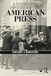 A Narrative History of the American Press