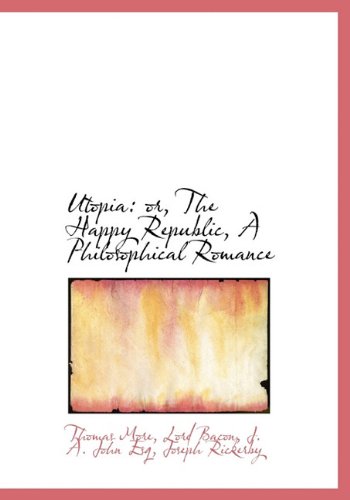Utopia: or, The Happy Republic, A Philosophical Romance