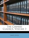 The Chinese Classics : with a translation, critical and exegetical notes, prolegomena, and copious indexes: Vol. III: Th